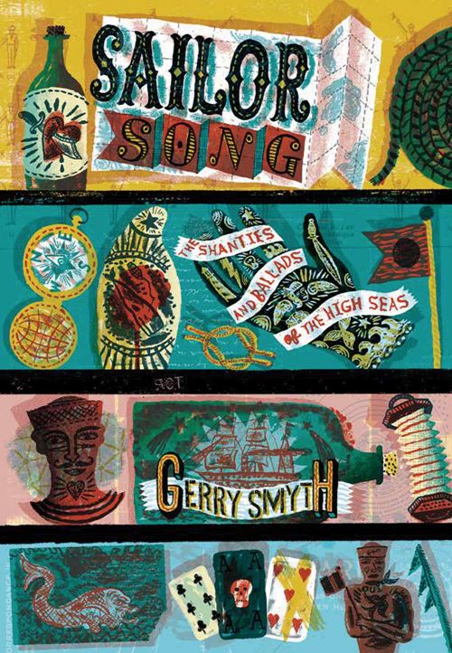 Sailor Song : The Shanties and Ballads of the High Seas