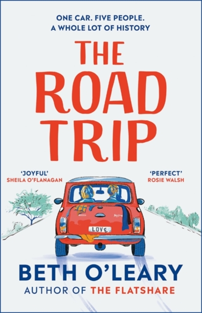 The Road Trip : The heart-warming new novel from the author of The Flatshare and The Switch