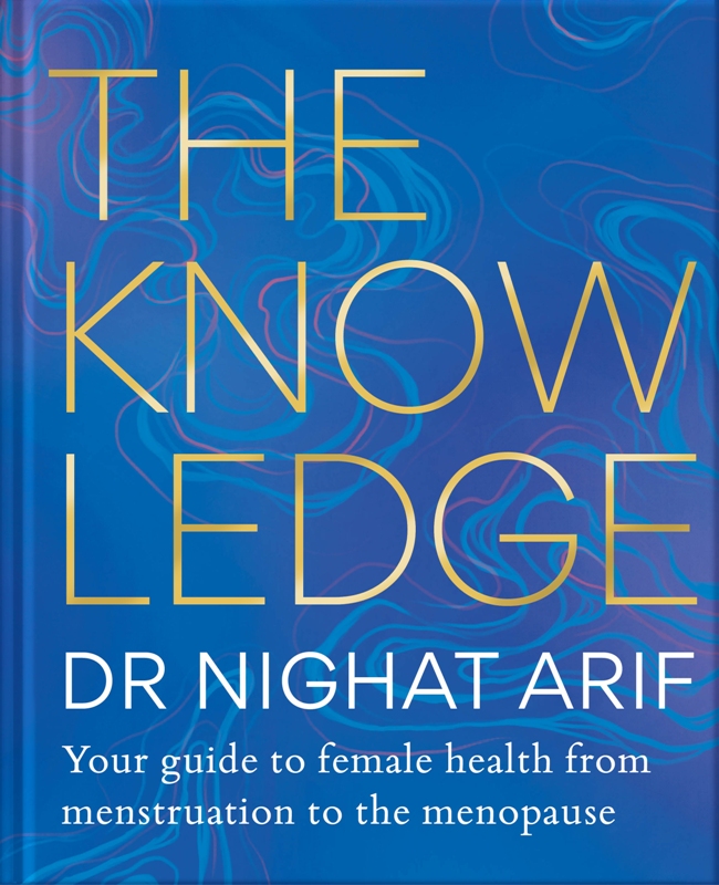 The Knowledge : Your guide to female health - from menstruation to the menopause