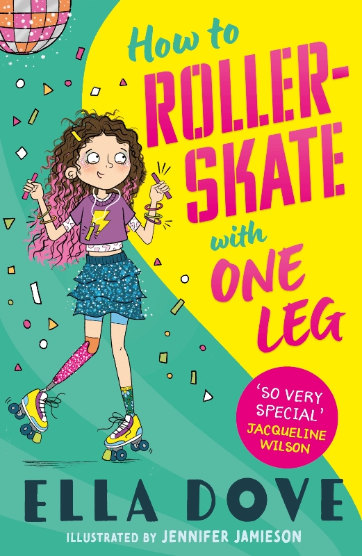 How To Roller-Skate with One Leg : a funny, uplifting story about friendship and living your best life